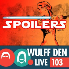 Star Wars: The Last Jedi SPOILERCAST - How different is it? - WDL Ep 103