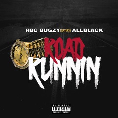 RBC Bugzy - Road Runnin (Feat. All Black)