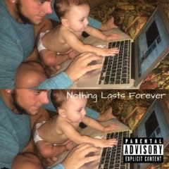 Nothing Lasts Forever (Feat. Bi$hop & DoubleAa7) [Prod. by Jurrivh]