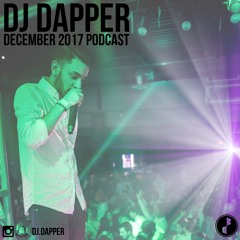 DJ Dapper | December 2017 Podcast