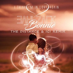 Bahlzack & Bonnie - I Think I'm In Love Again (The Distance & Igi Remix)