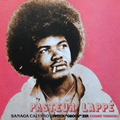 Pasteur Lappé - Sanaga Calypso (Switch Groov Exp. Cosmic Version)