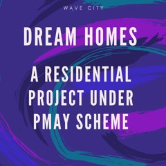 Dream Homes - Mid Rise Apartments under Pradhan Mantri Awas Yojana