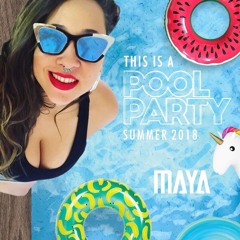 DJ Maya- This Is A Pool Party