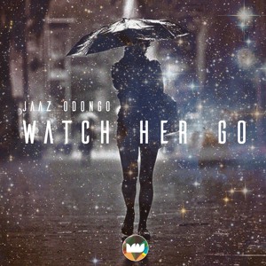 Watch Her Go - Jaaz