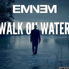 Walk On Water Eminem ft Beyonce