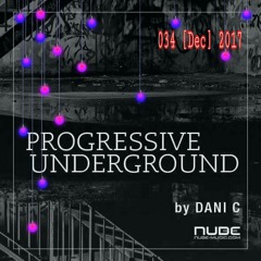 Dani-C - Progressive Underground @ Nube Music 034 [December] 2017 Sc Xmas Edition