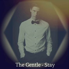 The Gentle - Stay