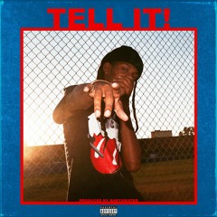 TELL IT! (Produced By BABYXWATER)