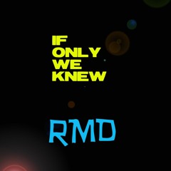 If Only We Knew