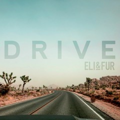 Eli & Fur - Drive (FREE DOWNLOAD)