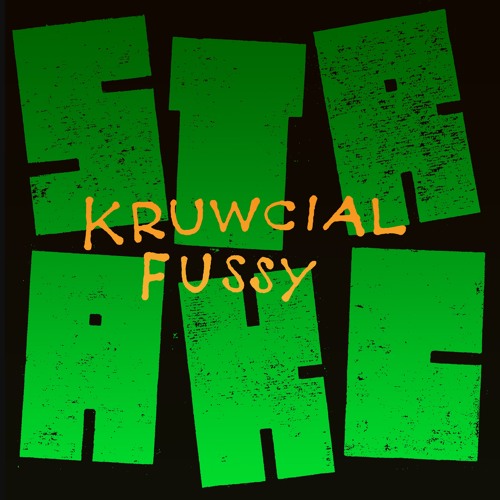 Strakc - Kruwcial Fussy (OUT NOW!)