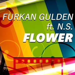 Furkan Gulden Ft. N.S. - Flower (Original Mix)