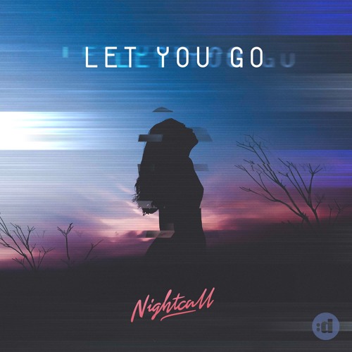 Nightcall - Let You Go