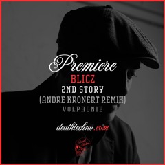 DT:Premiere | Blicz - 2nd Story (Andre Kronert Remix) [VOLPHONIE]