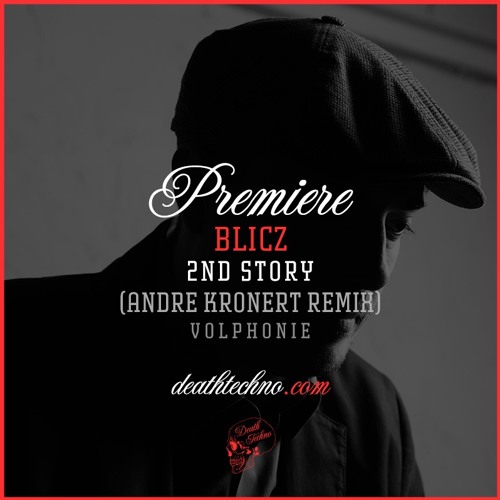 DT:Premiere | Blicz - 2nd Story (Andre Kronert Remix) [VOLPHONIE]