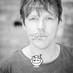 PREMIERE: Matter - Satori (Original Mix) [Replug]