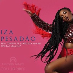 IZA E FALCAO - Pesadão (Marcelo Adami Ft. Edu Toront Mashup 2018)