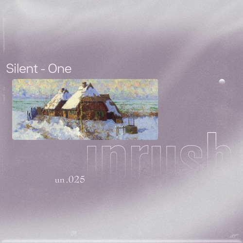 025 - Unrushed by Silent-One