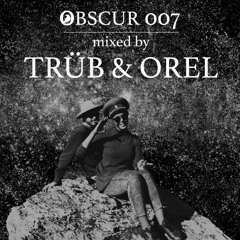 Obscur 007 - Trüb & Orel