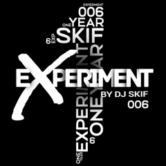 DJ SKIF - EXPERIMENT 006