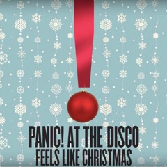 Feels Like Christmas by Panic! at the Disco