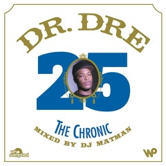 Dr. Dre 'The Chronic' 25th Anniversary Mixtape mixed by DJ Matman