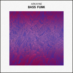 Arkayne - Bass Funk