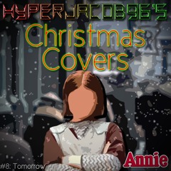 [CHRISTMAS COVERS] Day 8 - Tomorrow (Annie)