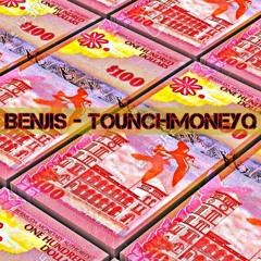 Benjis - TouchMoneyQ Prod . by Kingjah & cormill
