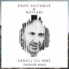 Enzo Avitabile - Abball Cu Me (Two4Funk Remix)