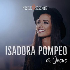 Isadora Pompeo Oi, Jesus (Andy Fasa Remix)
