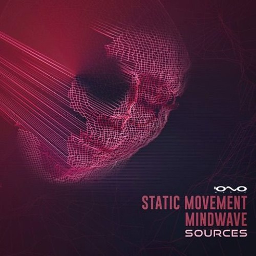 Static Movement & Mindwave - Sources [IONO MUSIC]