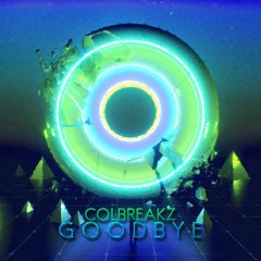 ColBreakz - GoodBye 👋🏼
