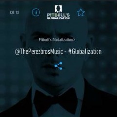 Perez Bros - Pitbull's Globalization Mix