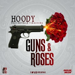 Hoody - Guns And Roses FT Nevelle Viracocha Hosted By DJB (Produced By Arrab Muzik)