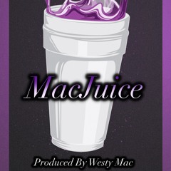 Westy Mac - MacJuice (Prod. By Westy Mac)
