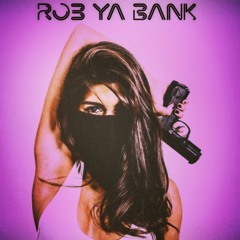 Rob Ya Bank
