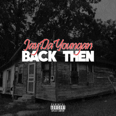 JayDaYoungan - "Back Then"