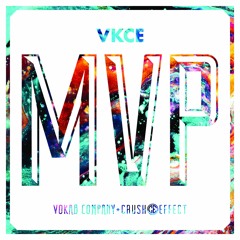 Vokab Kompany & Crush Effect - MVP