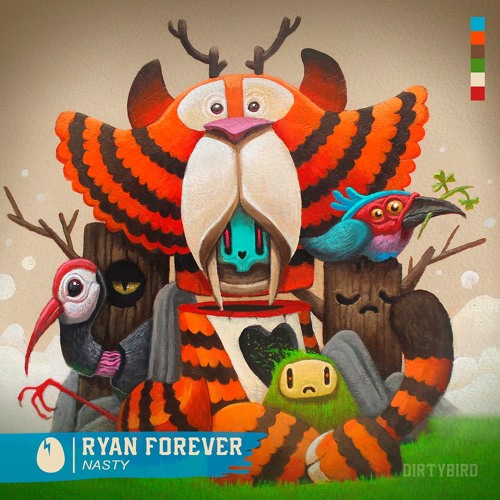 Ryan Forever - Nasty - Dirtybird (NEST HQ PREMIERE)