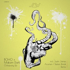 BOHO X Maksim Dark - Octopussy  | Stefan Biniak Remix