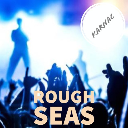 Rough Seas