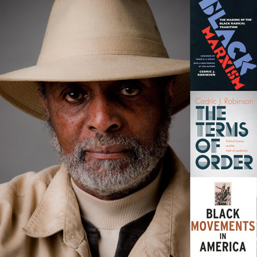 Finding ways to be one: The making of Cedric J. Robinson's ...