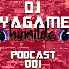 == PODCAST 001  DJ YAGÂME HUMILDE ==