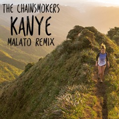 The Chainsmokers - Kanye ft. SirenXX (Malato Remix)[FREE DOWNLOAD]