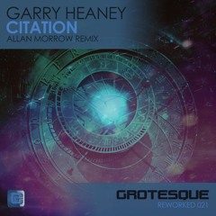 Garry Heaney - Citation (Allan Morrow Remix) ***OUT NOW***
