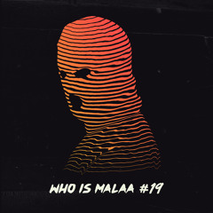 Who is Malaa #19