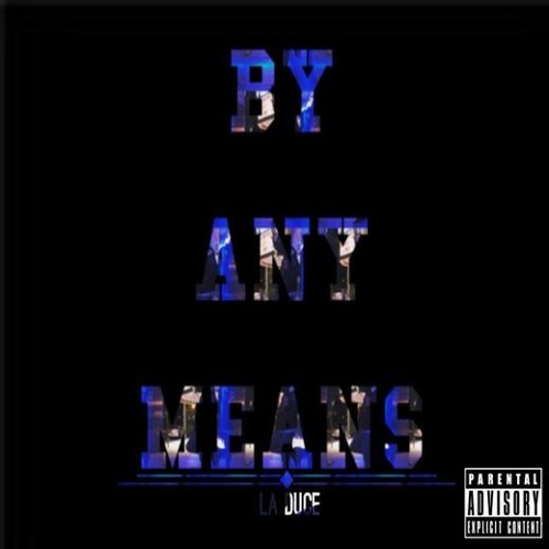 LA Duce - By Any Means (Official Audio)
