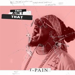 T-Pain - "This Ain't That"